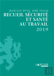 Recueil Sécurité Et Santé Au Travail (Édition 2019)
