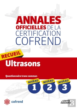Bertrand.pt - Recueil Ultrasons ; Niveaux 1, 2, 3 ; Annales Officielles De La Certification Cofrend ; Questionnaire Tronc Commun