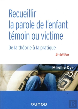 Bertrand.pt - Recueillir La Parole De L'Enfant Témoin Ou Victime ; De La Théorie À La Pratique (2e Édition)