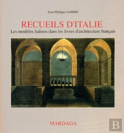 Bertrand.pt - Recueils D'Italie : Les Modèles Italiens Dans Les Livres D'Architecture Français