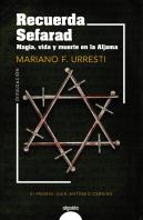 Recuerda Sefarad. Magia, Vida Y Muerte En La Aljama