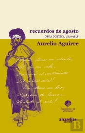Recuerdos De Agosto. Obra Poética, 1850-1858