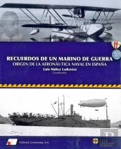 Recuerdos De Un Marino De Guerra : Origen De La Aeronáutica Naval En España