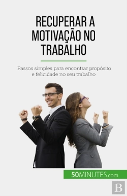Bertrand.pt - Recuperar A Motivação No Trabalho