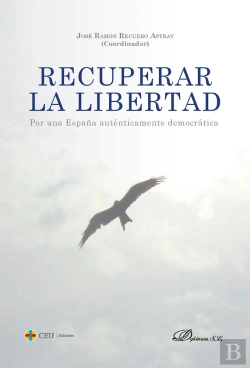 Bertrand.pt - Recuperar La Libertad. Por Una España Autenticamente Democratica