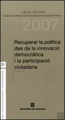 Bertrand.pt - Recuperar La Politica Des De La Innovacio I La Participacio Ciutadana