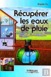 Récupérer Les Eaux De Pluie : Salvage The Rain Water