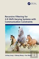 Recursive Filtering For 2-D Shift-Varying Systems With Communication Constraints