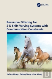 Recursive Filtering For 2-D Shift-Varying Systems With Communication Constraints
