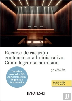 Bertrand.pt - Recurso De Casacion Contenciosoadministrativo. Como Lograr Su Admision