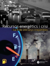 Recursos Energètics I Crisi. La Fi De 200 Anys Irrepetibles