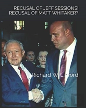 Recusal Of Jeff Sessions! Recusal Of Matthew Whitaker?