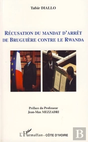 Récusation Du Mandat D'Arrêt De Bruguière Contre Le Rwanda