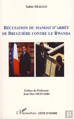 Bertrand.pt - Récusation Du Mandat D'Arrêt De Bruguière Contre Le Rwanda