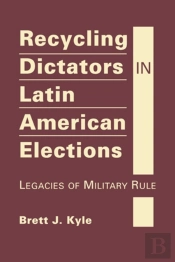 Recycling Dictators In Latin American Elections