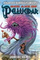 Red Axe Of Pellucidar (Edgar Rice Burroughs Universe)