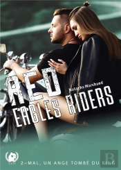 Red Eagles Riders Tome 2 - Mal, Un Ange Tombe Du Ring