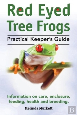 Bertrand.pt - Red Eyed Tree Frogs. Practical Keeper'S Guide For Red Eyed Three Frogs. Information On Care, Housing, Feeding And Breeding.