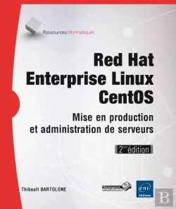 Bertrand.pt - Red Hat Enterprise Linux ; Centos ; Mise En Production Et Administration De Serveurs (2e Édition)