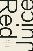 Red Juice: Poems 1998-2008
