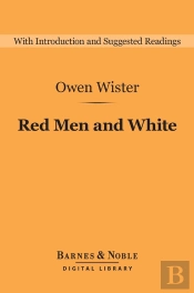 Red Men And White (Barnes & Noble Digital Library)