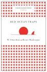 Red Ocean Traps (Harvard Business Review Classics)