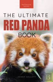 Red Pandas The Ultimate Book
