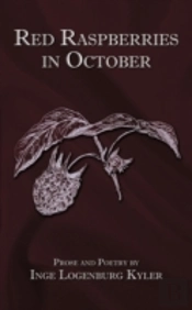 Red Raspberries In October: Prose And Po