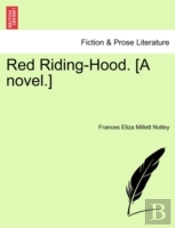 Red Riding-Hood. (A Novel.)