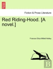 Red Riding-Hood. (A Novel.)