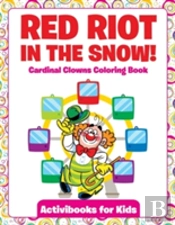 Red Riot In The Snow! Cardinal Clowns Coloring Book