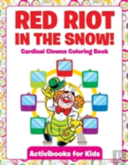 Bertrand.pt - Red Riot In The Snow! Cardinal Clowns Coloring Book