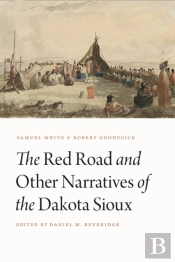 Red Road And Other Narratives Of The Dakota Sioux