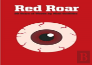 Red Roar: 20 Years Words Niall Griffith