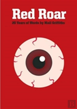 Bertrand.pt - Red Roar: 20 Years Words Niall Griffith