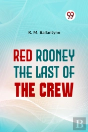Red Rooney The Last Of The Crew