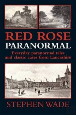 Bertrand.pt - Red Rose Paranormal - Everyday Paranormal Tales And Classic Cases From Lancashire