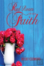 Red Roses Of Our Faith