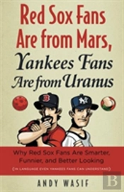 Red Sox Fans Are From Mars, Yankees Fans Are From Uranus