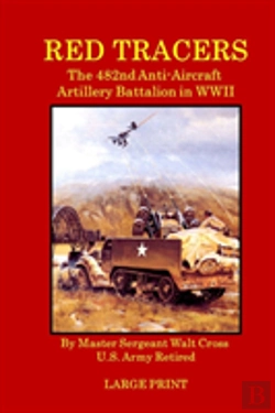 Bertrand.pt - Red Tracers; The 482nd Anti-Aircraft Artillery In Wwii