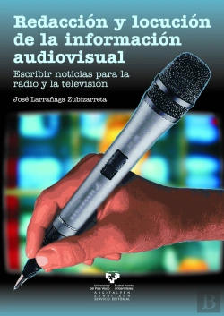 Bertrand.pt - Redacción Y Locución De La Información Audiovisual. Escribir Noticias Para La Radio Y La Televisión