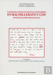 Redacciones En Lengua Extranjera En Bachillerato Y Cou, Las. Investigación Pedagógica