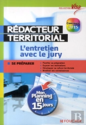 Rédacteur Territorial ; L'Entretien Avec Le Jury ; Mon Planning En 15 Jours