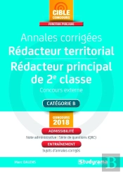 Rédacteur Territorial, Rédacteur Principal De 2e Classe ; Annales Corrigées ; Concours Externe ; Catégorie B ; Admissibilité, Entraînement (Concours 2018)