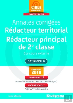 Bertrand.pt - Rédacteur Territorial, Rédacteur Principal De 2e Classe ; Annales Corrigées ; Concours Externe ; Catégorie B ; Admissibilité, Entraînement (Concours 2018)