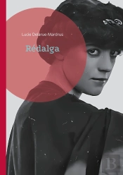 Redalga - Un Roman De Lucie Delarue Mard
