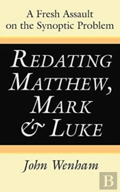 Redating Matthew, Mark And Luke