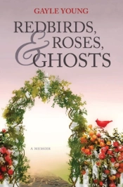 Redbirds, Roses & Ghosts