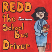 Redd The School Bus Driver