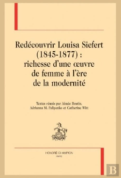 Bertrand.pt - Redécouvrir Louisa Siefert (1845-1877) : Richesse D'Une Oeuvre De Femme À L'Ère De La Modernité